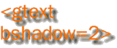 <gtext
bshadow=2>