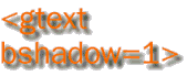 <gtext
bshadow=1>
